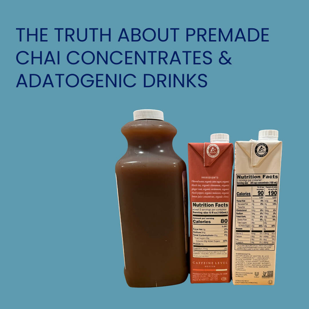 The Real Truth About Premade Chai Concentrates & Adaptogenic Drinks: Do They Live Up to the Hype?
